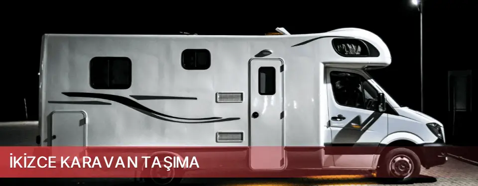 İkizce İlçemi Karavan Taşıma