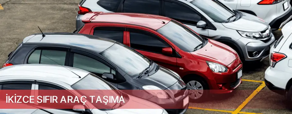 İkizce İlçemi Sıfır Araç Taşıma